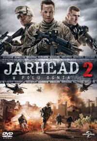 Plakat Filmu Jarhead 2: W polu ognia (2014)